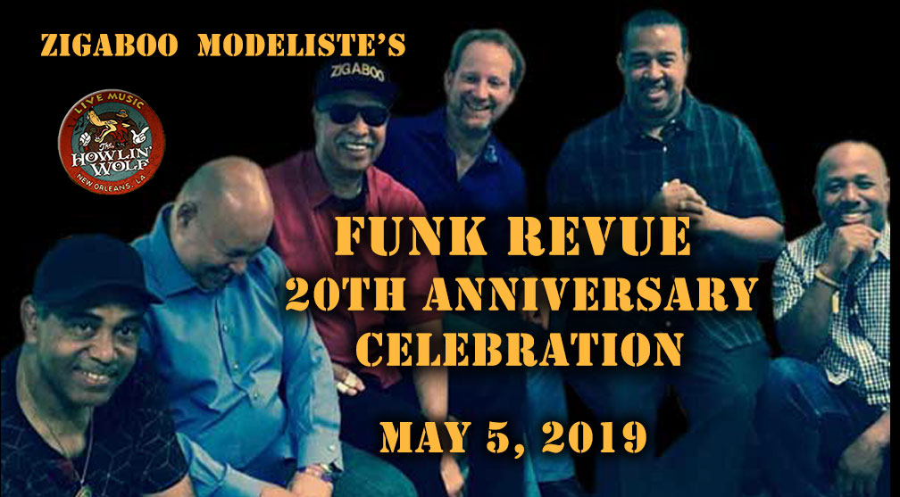 Zigaboo Modeliste’s Funk Revue 20thAnniversary Celebration The Howlin Wolf
